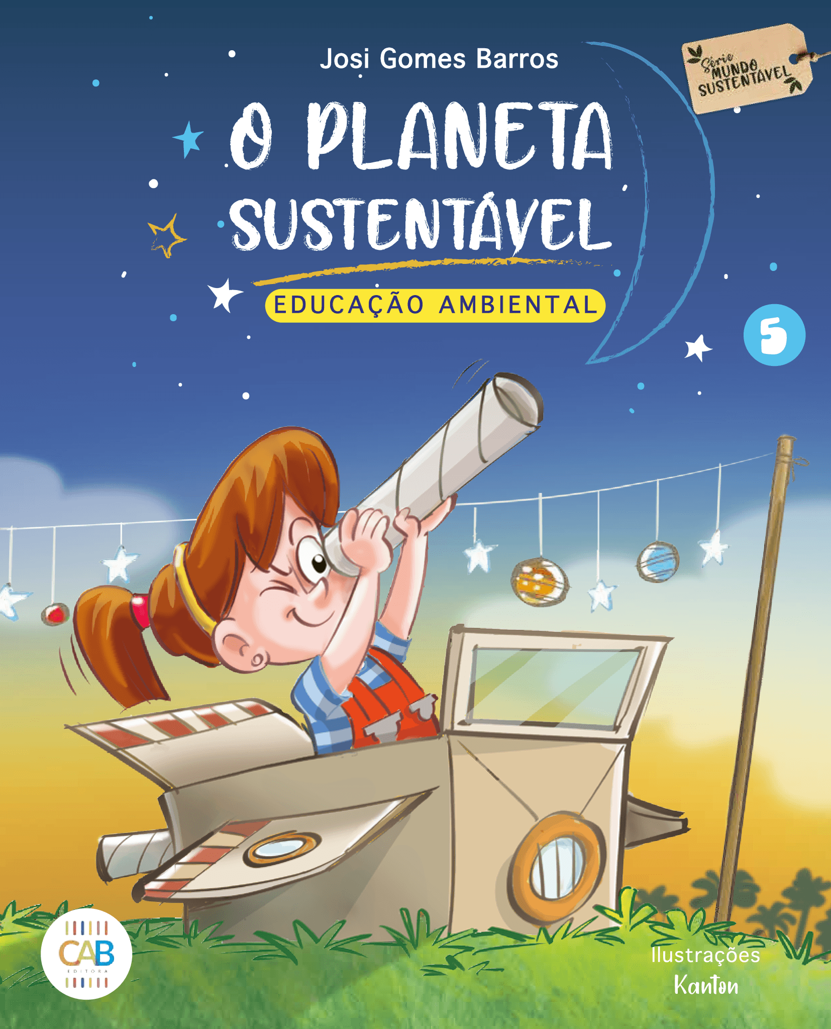 Capa do livro O Planeta Sustentável, volume 5, de Josi Gomes Barros. A imagem noturna retrata uma menina brincando de astrônoma em seu avião de papelão, apontando uma luneta para planetas e estrelas suspensos em um varal.